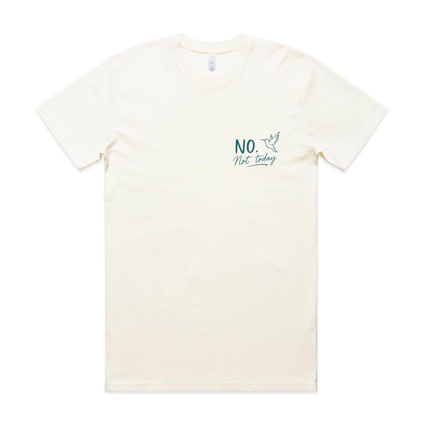 No. Not Today / No Is a Complete Sentence Tee