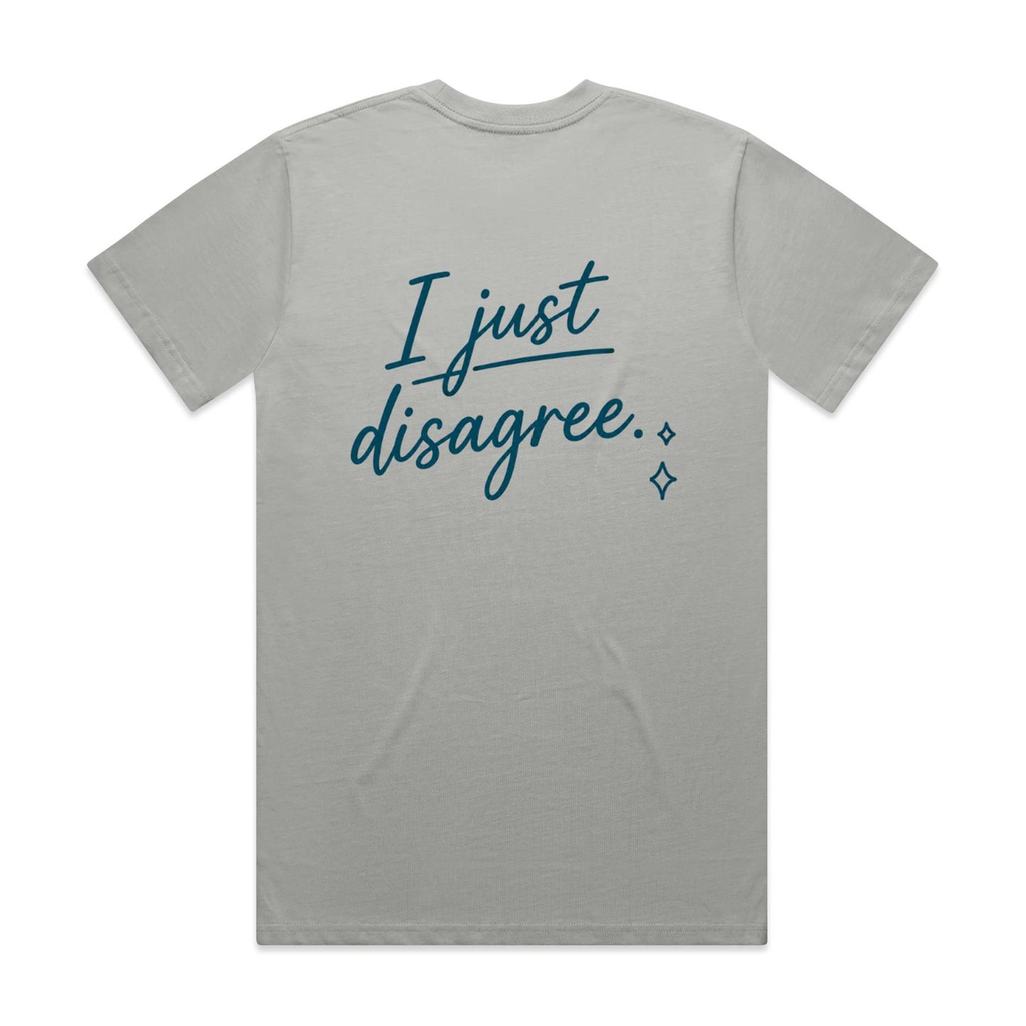 I Heard You / I Just Disagree Tee