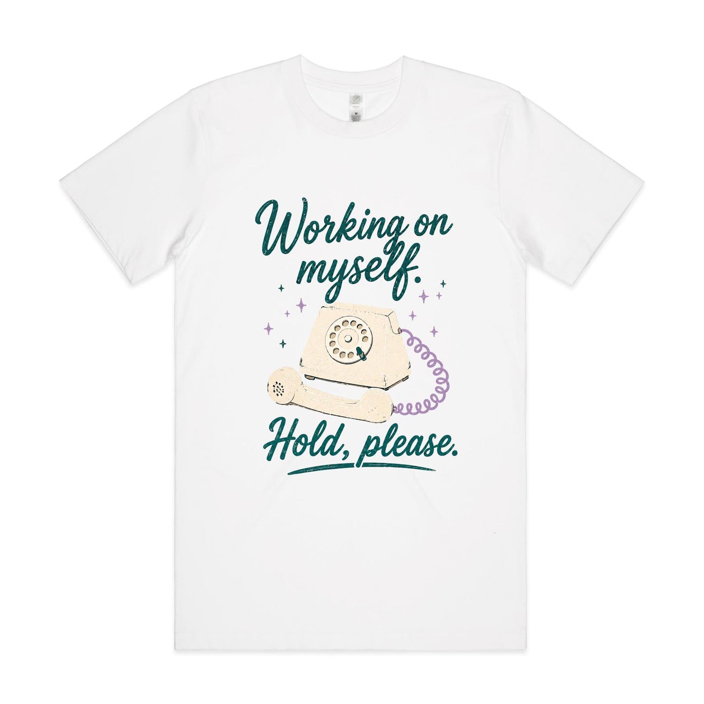Working On Myself. Hold, Please Tee