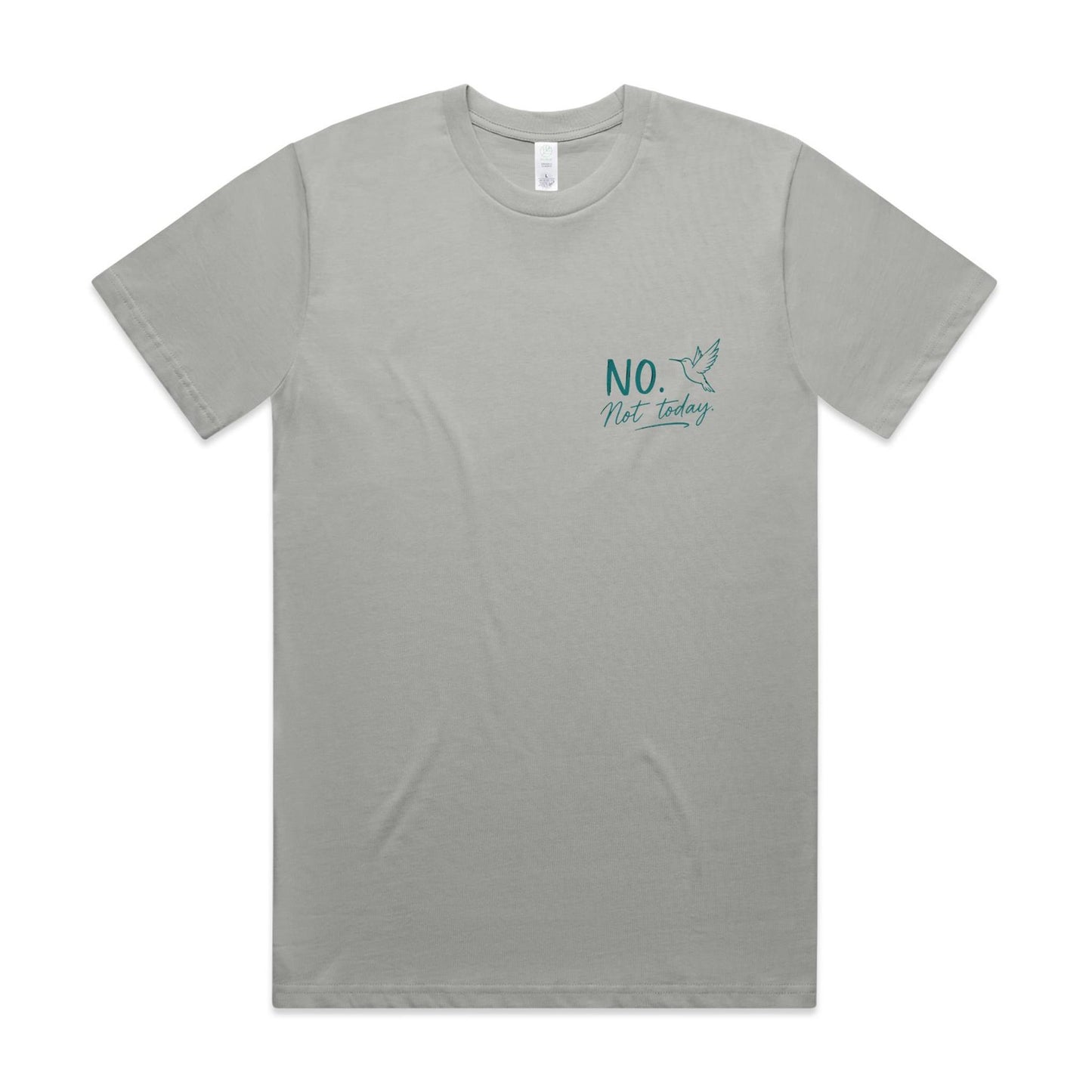 No. Not Today / No Is a Complete Sentence Tee