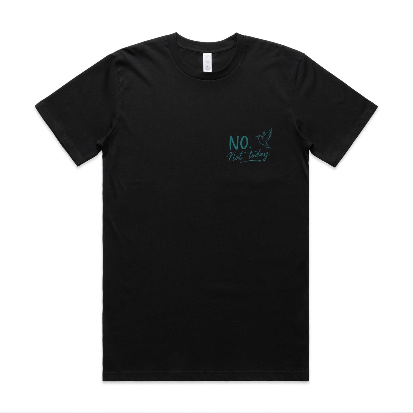 No. Not Today / No Is a Complete Sentence Tee