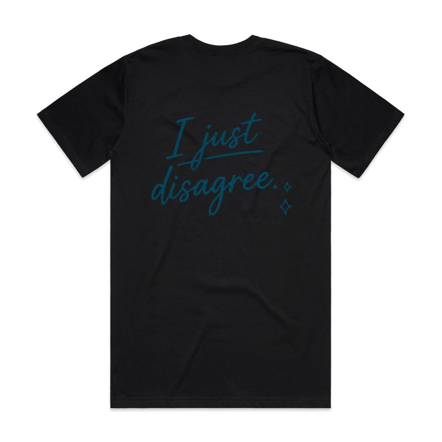 I Heard You / I Just Disagree Tee