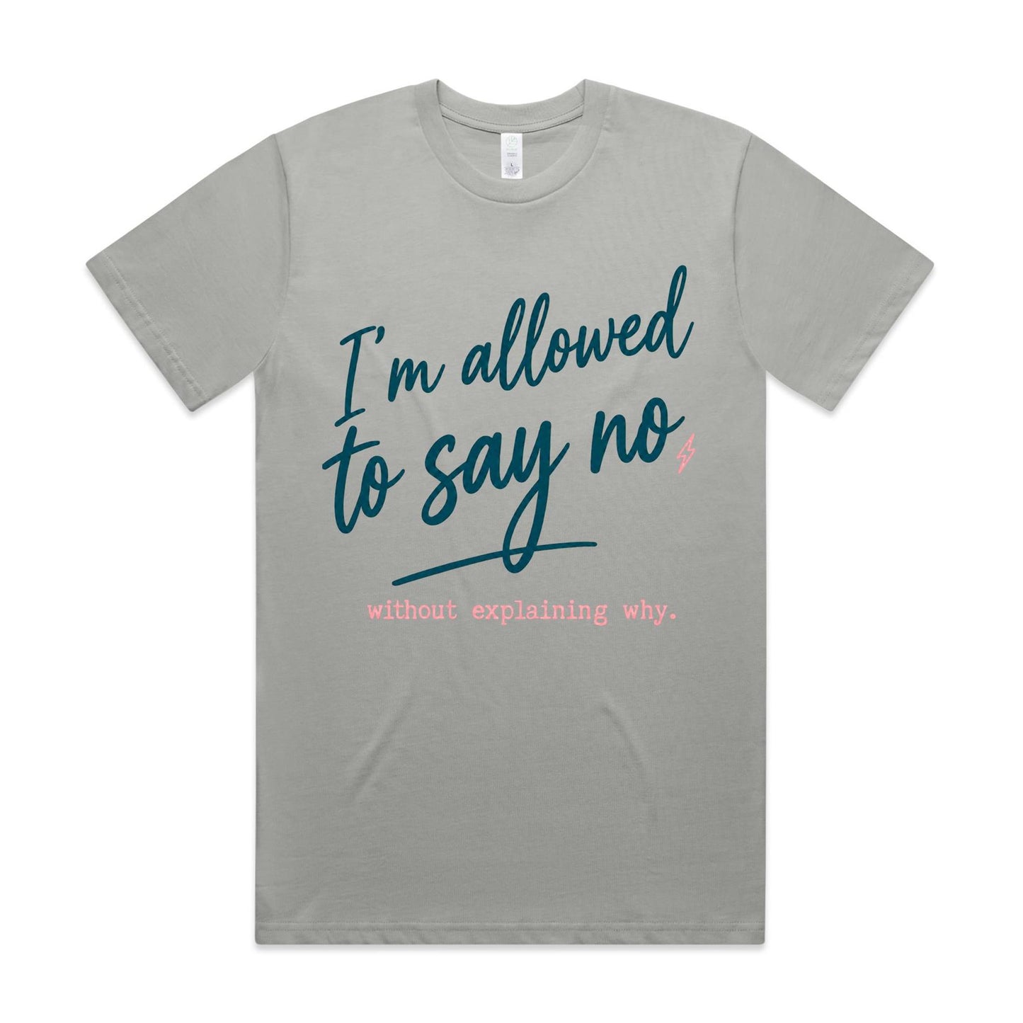 The I'm Allowed to Say No Tee