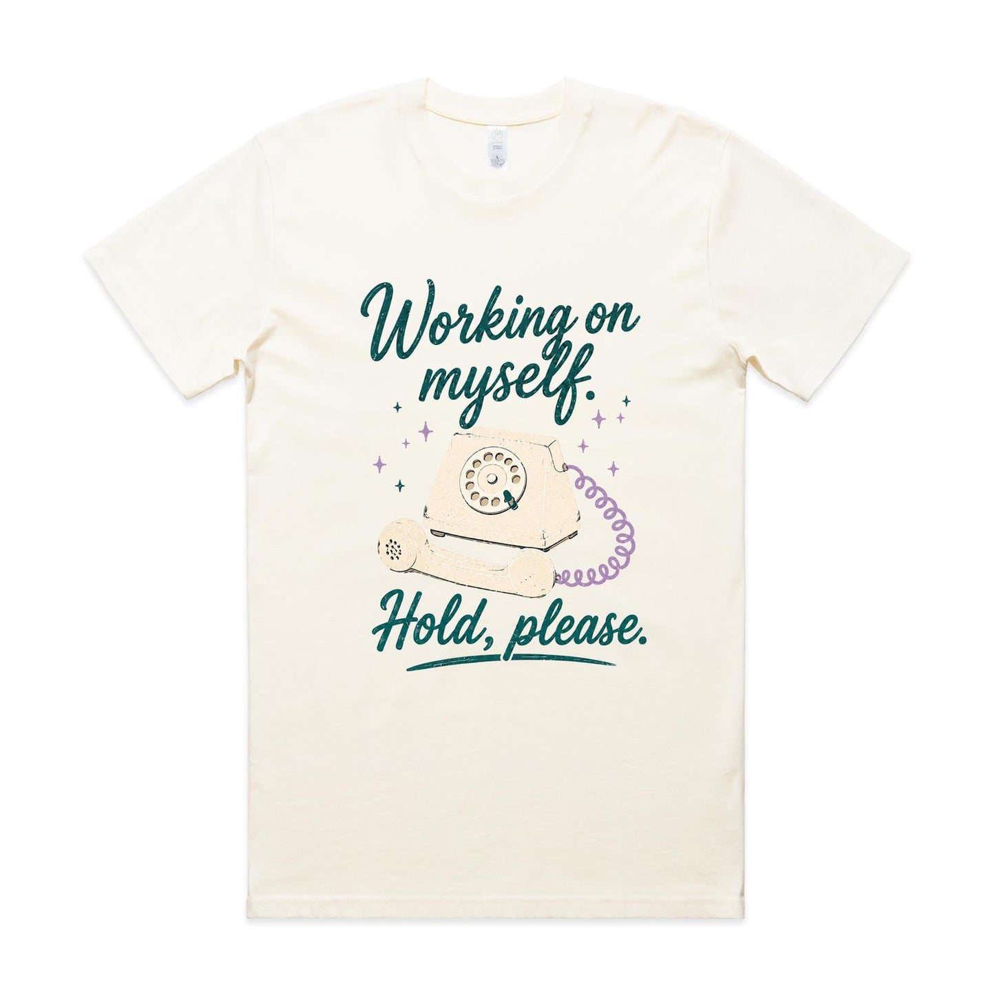 Working On Myself. Hold, Please Tee