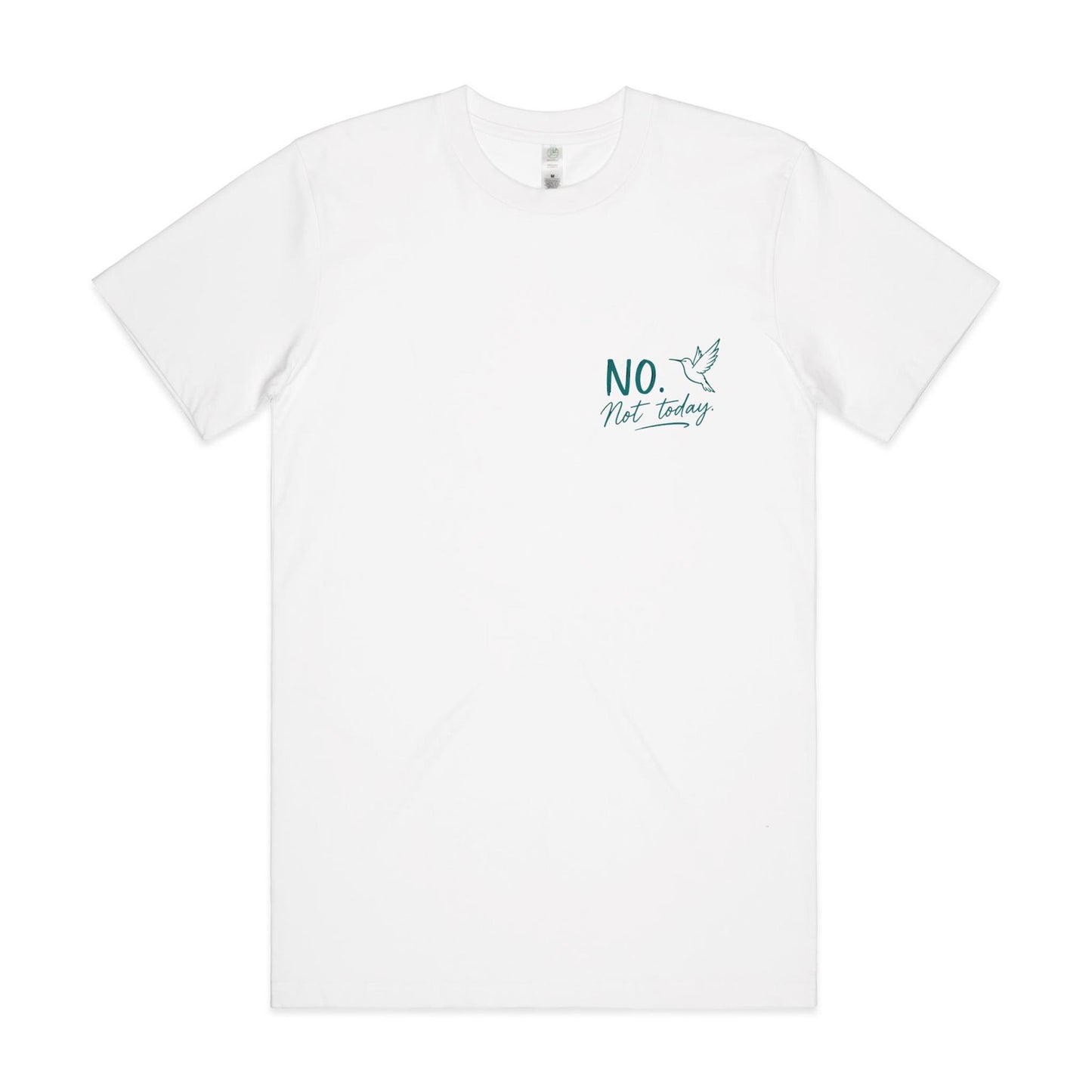 No. Not Today / No Is a Complete Sentence Tee