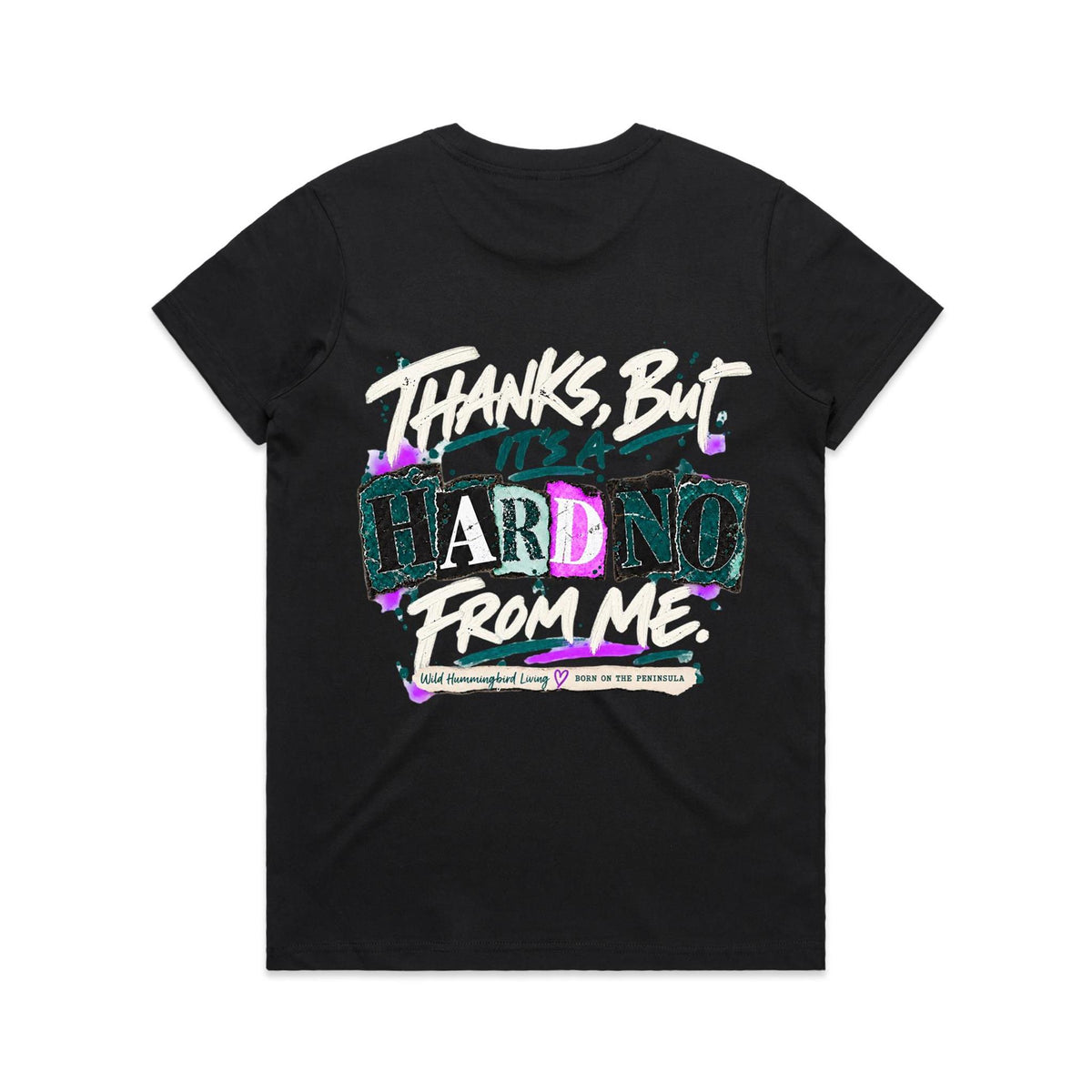 From the Bottom of My Heart… Hard No From Me Unfiltered Tee
