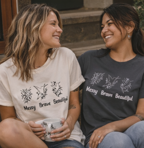 The Messy.Brave.Beautiful. Tee